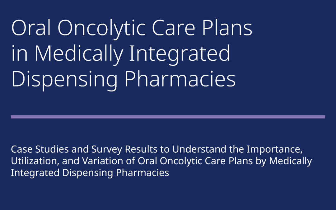 Oral Oncolytic Care Plans in Medically Integrated Dispensing Pharmacies
